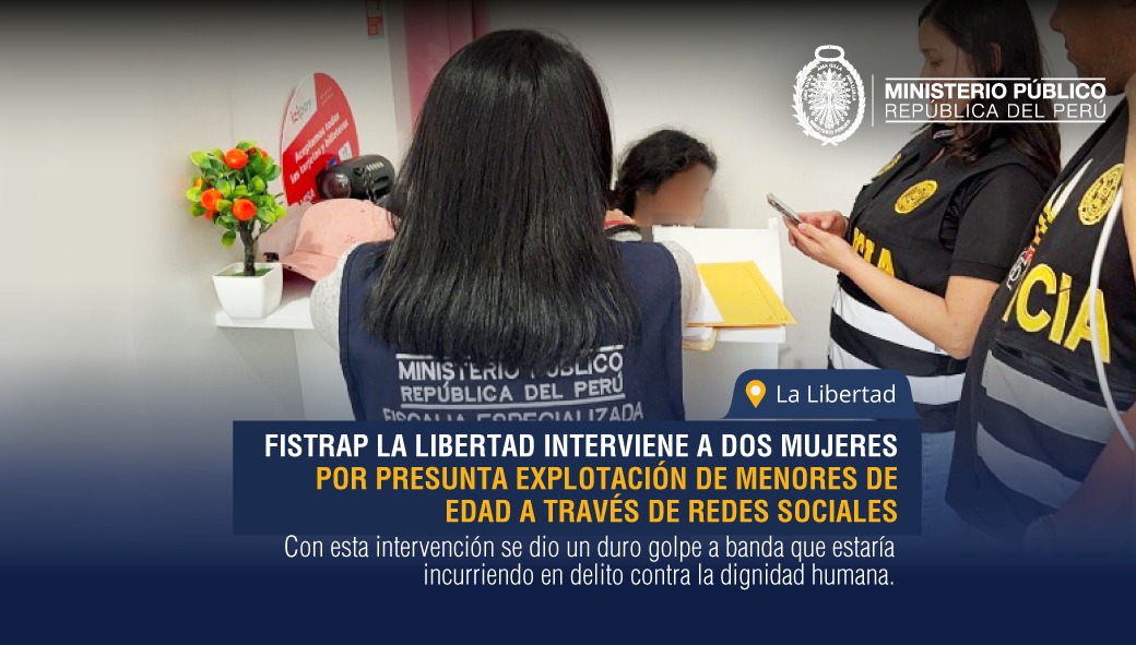 Trujillo: intervienen a mujeres por presunta explotación de menores de edad a través de redes sociales