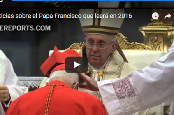 Las noticias que el Papa Francisco informará en el 2016(Video)